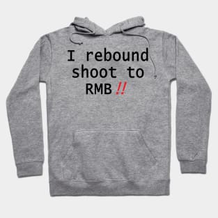 Rebound Shoot to RMB Hoodie